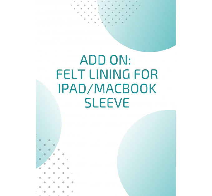 Add on felt lining for iPad sleeve Macbook case or Microsoft Surface or Samsung Tablet